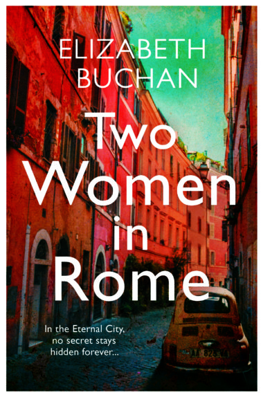 Elizabeth Buchan - Two Women in Rome